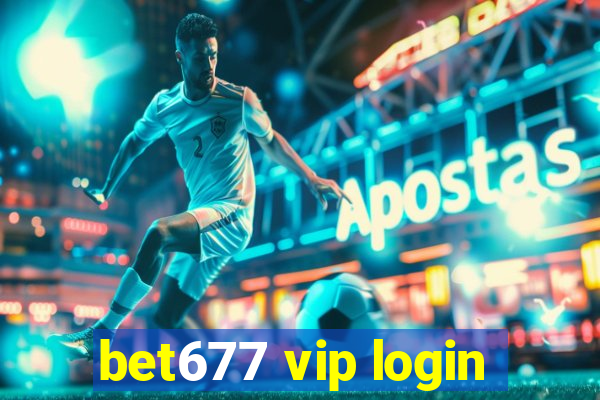 bet677 vip login